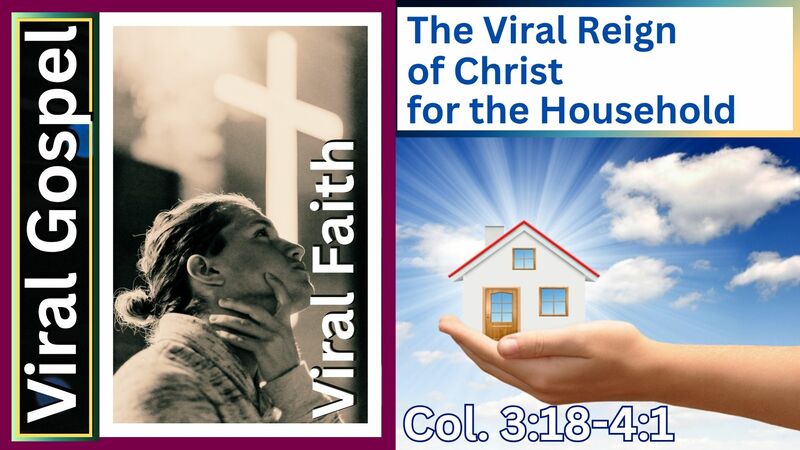 The Viral Reign of Christ for the Household