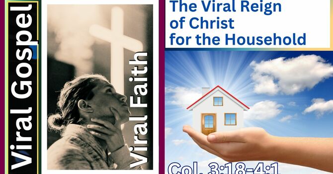 The Viral Reign of Christ for the Household