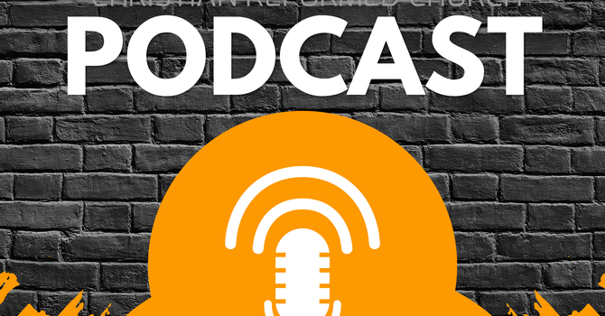 Sermon Podcasts Now Available on Apple Podcasts and Spotify! image