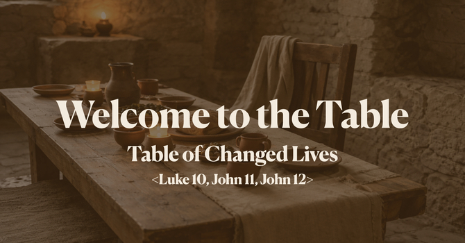 Welcome to the Table: Table of changed lives