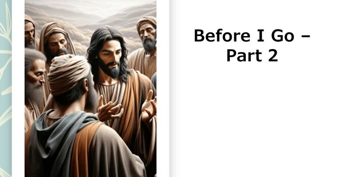 "Before I Go!" Part 2