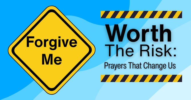 Worth The Risk: Prayers That Change Us