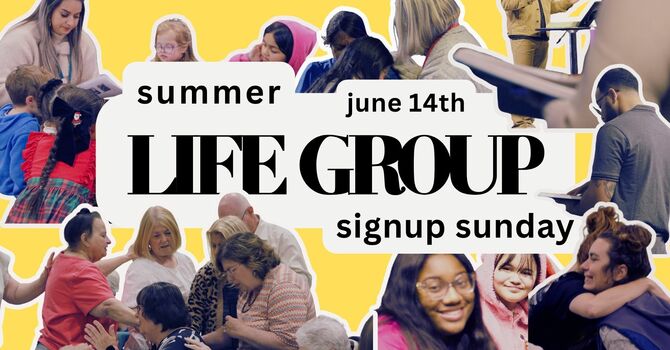 Summer Life Group Signup Sunday