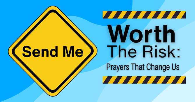 Worth The Risk: Prayers That Change Us