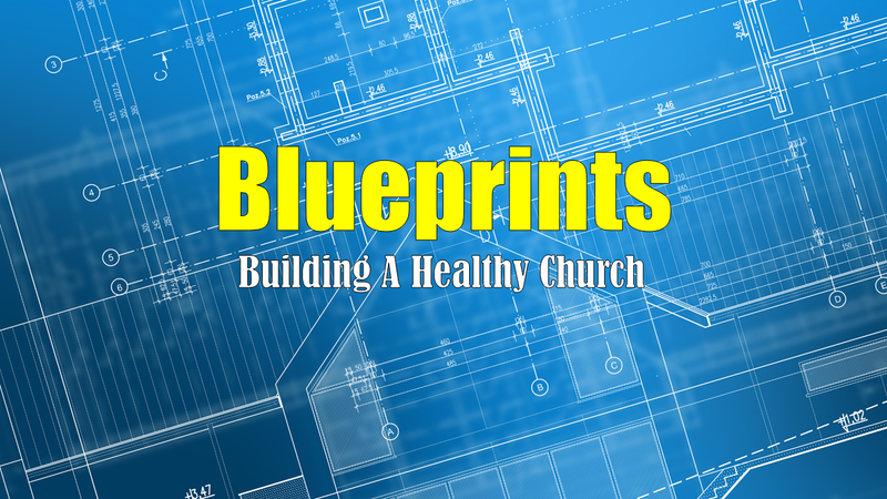 Blueprints: Building A Healthy Church