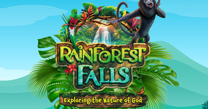 VBS: Rainforest Falls