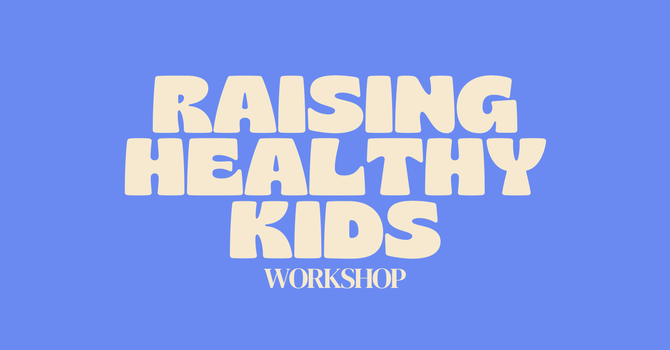 Raising Healthy Kids
