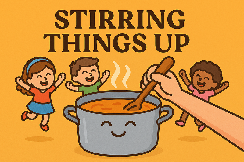 Stirring Things Up
