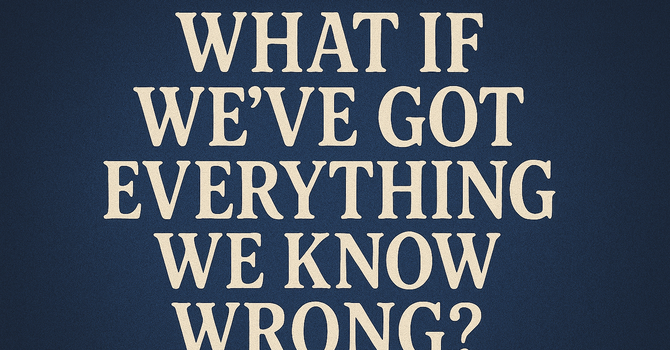 We Have Got Everything We Know About Faith Wrong?