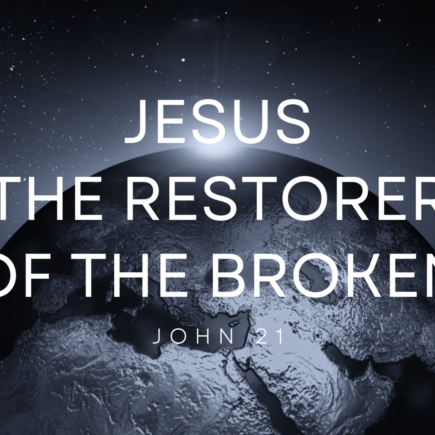 Jesus, the Restorer of the Broken episode artwork