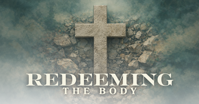 Redeeming The Body From Trouble