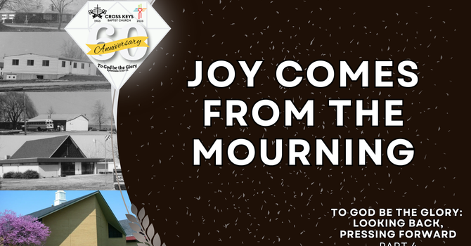 Joy Comes From The Mourning