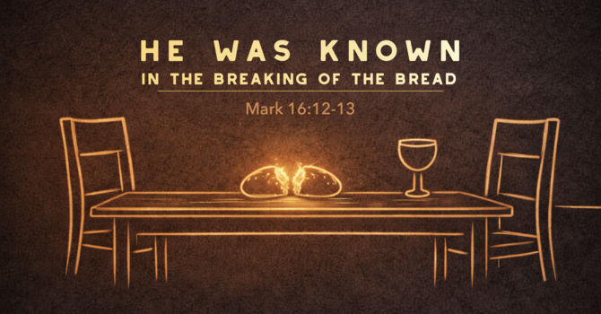 He Was Known in the Breaking of the Bread