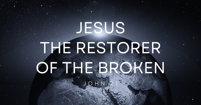 Jesus, the Restorer of the Broken