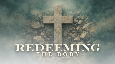 REDEEMING THE BODY