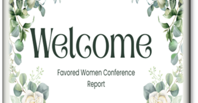 Favored Women Conference Report