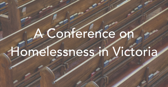 A Conference on Homelessness in Victoria