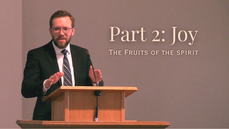 The Fruits of the Spirit Part 2: Joy