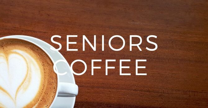 Seniors Coffee