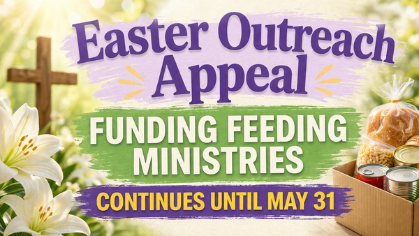 Easter Outreach Appeal Until May 31