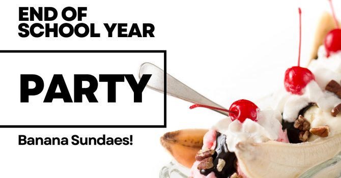 End of School Year Party