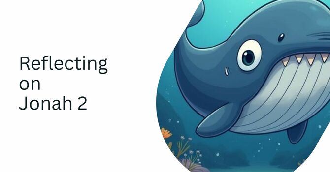Reflections from Jonah 2