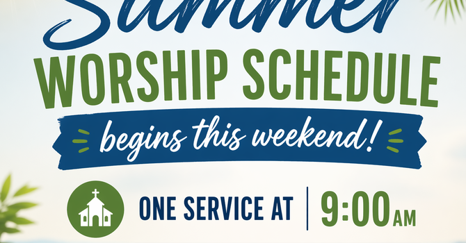 Summer Worship Schedule Begins This Weekend image