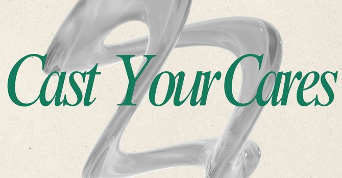 CAST YOUR CARES