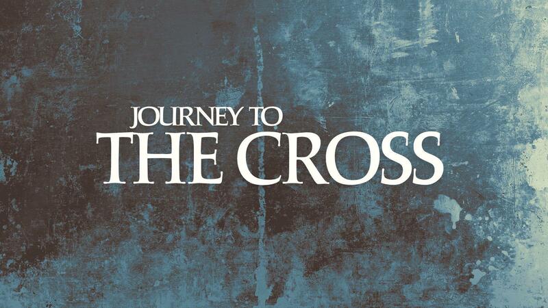 JOURNEY TO THE CROSS