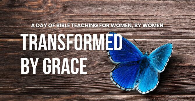 Transformed by Grace Titus 2:1-10