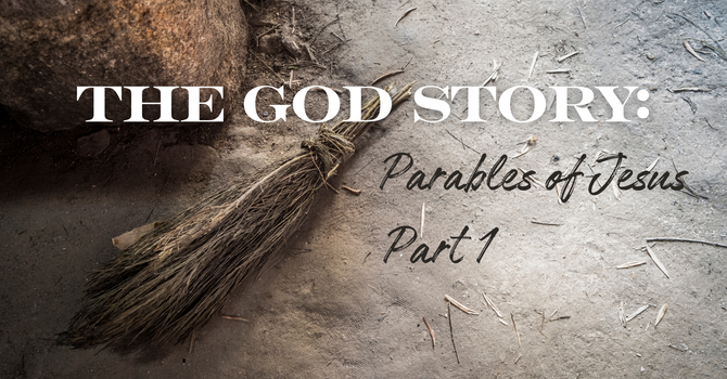 The God Story: Parables of Jesus Part 1