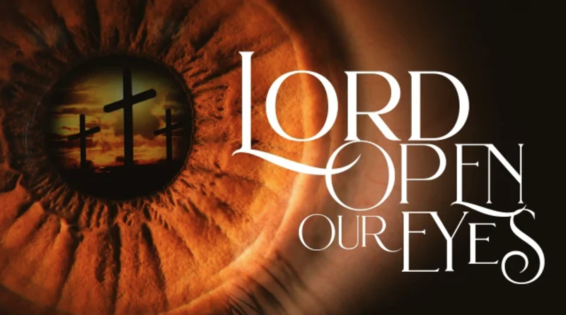 Lord Open Our Eyes