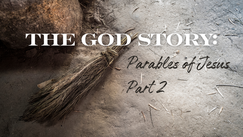 The God Story: Parables of Jesus Part 2