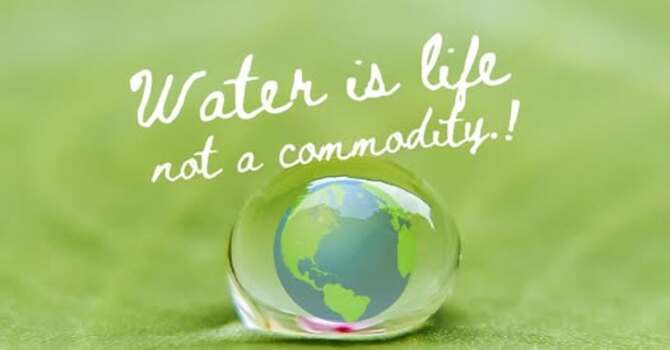 Water is Life, not a commodity
