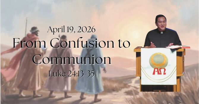 “From Confusion to Communion: What Jesus Reveals at His Table”