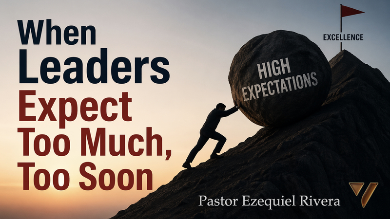 When Leaders Expect Too Much, Too Soon
