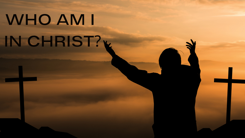 Who Am I in Christ?