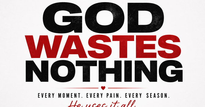God Wastes Nothing