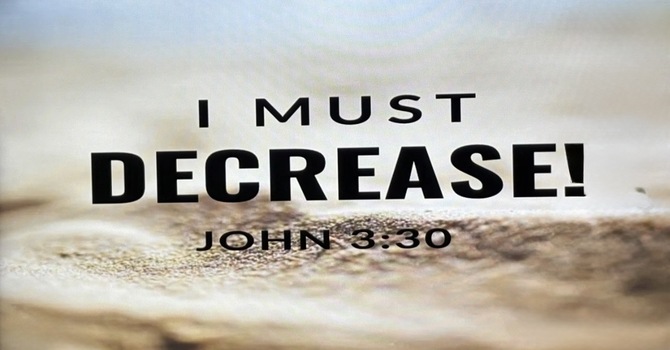 I Must Decrease