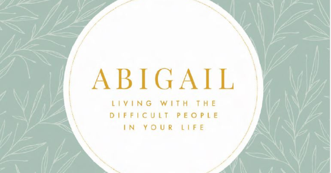 Wednesday Night Women's Bible Study - Abigail