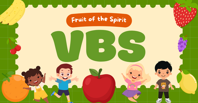 VBS | Fruit of the Spirit