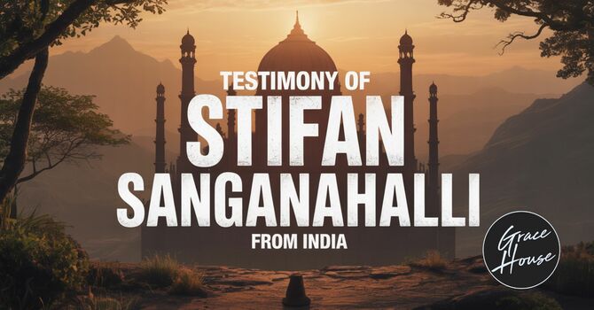 Testimony of Pastor Stifan Sanganahalli