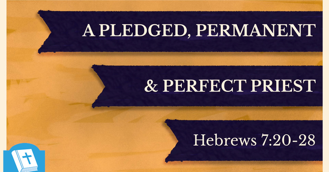 A Pledged, Permanent & Perfect Priest