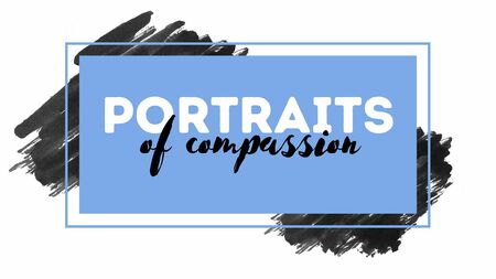 Portraits of Compassion