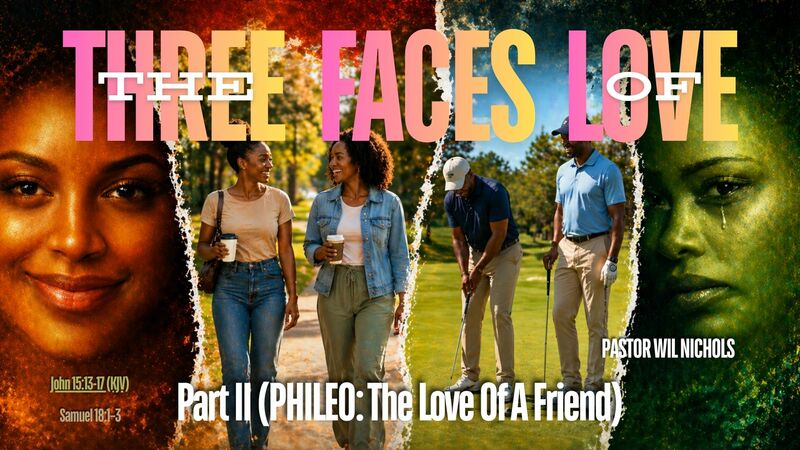 The Three Faces of Love, Part II (PHILEO: The Love Of A Friend)