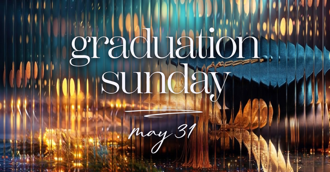 Graduation Sunday