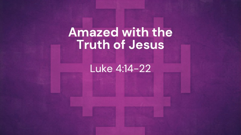 Amazed With The Truth Of Jesus