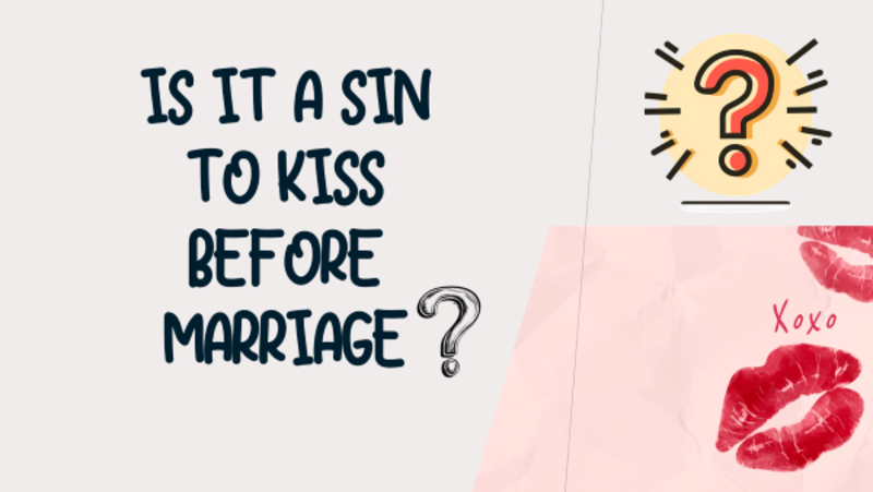 Is It a Sin to Kiss Before You're Married?