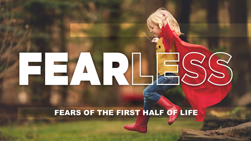 Fears of the First Half of Life