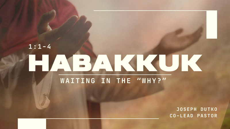 Habakkuk 1:1-4 | Waiting in the "Why?"